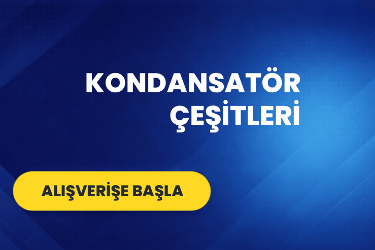 Kondansatör Çeşitleri